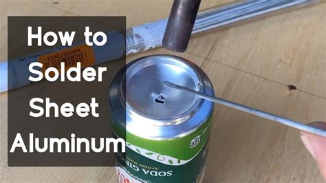 how to solder aluminum sheet metal|can aluminum be soldered together.